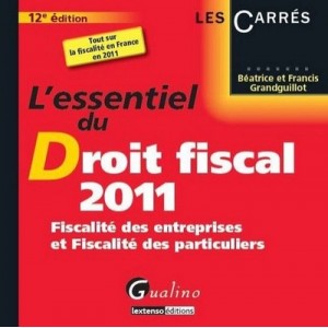 L'essentiel Du Droit Fiscal , Fiscalite Des Entreprises Et Fiscalite Des Particuliers (edition 2011) - Francis Grandguillot , B