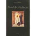 Traite Du Fetichisme A L'usage Des Jeunes Generations - Jean Streff