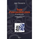 Traite D'une Peinture Plane Et Autres Ecrits - Jean Dewasne