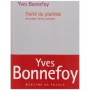Traite Du Pianiste Et Autres Ecrits Anciens - Yves Bonnefoy