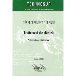 Traitement Des Dechets , Valorisation, Elimination - Ahmed Addou