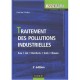 Traitement Des Pollutions Industrielles , Eau, Air, Dechets, Sols, Boues (2e Edition) - Emilian Koller