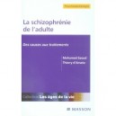 La Schizophrenie De L'adulte , Des Causes Aux Traitements - Mohamed Saoud , Thierry D' Amato
