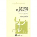 Le Corps Se Souvient , Memoire Somatique Et Traitement Du Trauma - Rothschild