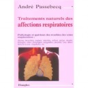 Traitements Naturels Des Affections Respiratoires - Andre Passebecq