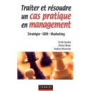 Traiter Et Resoudre Un Cas Pratique En Management - Cecile Ayerbe , Olivier Meier , Audrey Missonier