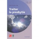 Traiter La Presbytie , Optique Et Vision - Alain-nicolas Gilg