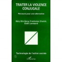 Traiter La Violence Conjugale , Parcours Pour Une Alternative - Collectif