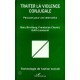 Traiter La Violence Conjugale , Parcours Pour Une Alternative - Collectif