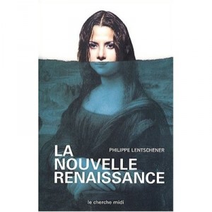 La Nouvelle Renaissance - Philippe Lentschener