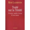 Traite Sur La Trinite - Rene Laurentin