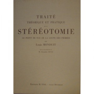 Traite Theorique Et Pratique De Stereotomie - Louis Monduit