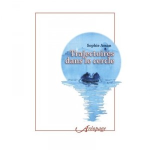 Trajectoires Dans Le Cercle - Sophie Aman