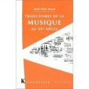 Trajectoires De La Musique Au Xxeme S./ed 2003 - Mussat Marie-claire
