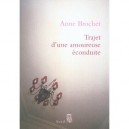 Trajet D'une Amoureuse Econduite - Anne Brochet