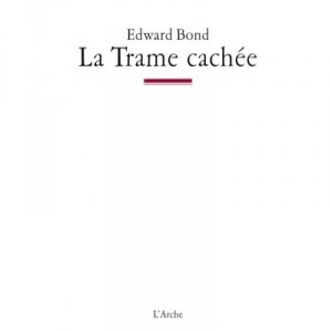 Trame Cachee - Edward Bond