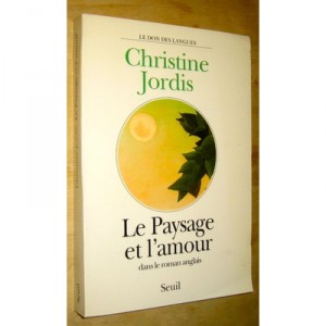 Paysage Et Amour Dans Le Roman Anglais - Christine Jordis