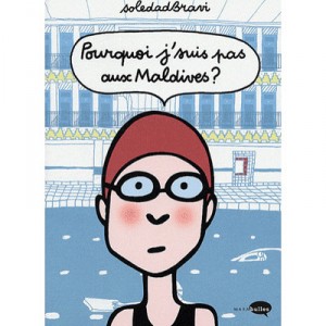 Pourquoi Je Ne Suis Pas Aux Maldives ? - Soledad