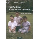 Tranche De Vie D'une Maman Optimiste... Autisme, Hyperactivite, Precocite - Ninon Legendre