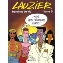 Tranches De Vie T.5 - Gerard Lauzier