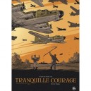 Tranquille Courage T.2 - Alexandre Tefenkgi , Olivier Merle