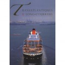 Transatlantiques  Long-courriers , La Memoire Des Grands Paquebots - Max Remy