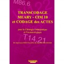 Transcodage Meary-cim 10 Et Codage Des Actes , Pour La Chirurgie Orthopedique Et Traumatologique - Jean-louis Rouvillain , Ben 