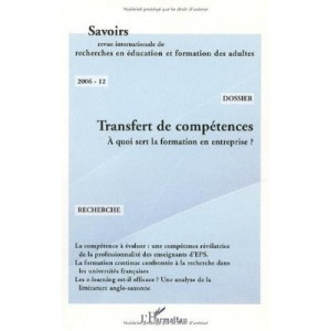 Revue Savoirs T.12 , Transfert De Competences , A Quoi Sert La Formation En Entreprise ? - Collectif