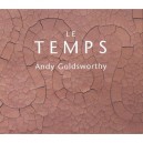 Le Temps - Andy Goldsworthy
