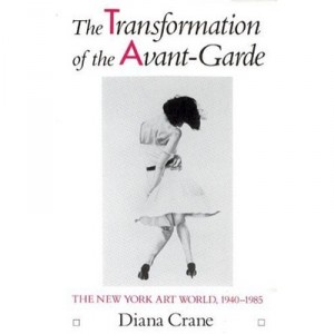 Transformation Of The Avant Garde New York Art World - Crane Diana