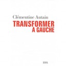Transformer A Gauche - Clementine Autain