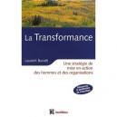 La Transformance , Une Strategie De Mise En Action Des Hommes Et Des Organisations - Laurent Buratti
