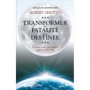 Transformer La Fatalite En Destinee - Robert Ohotto