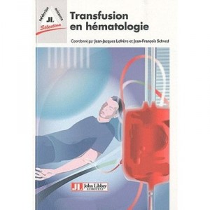 Transfusion En Hematologie - Jean-jacques Lefrere , Jean-francois Schved