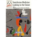 Transfusion Medicine : Looking To The Future - Collectif