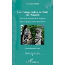 La Transgression Verbale En Oceanie , Le Cas Du Tahitien Et Du Nengone , Polynesie Francaise Et Nouvelle-caledonie - Alexandre 