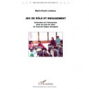 Jeu De Role Et Engagement , Evaluation De L'interaction Dans Les Jeux De Role Francais Langue Etrangere - Marie-cecile Leblanc
