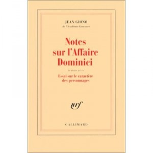 Notes Sur L'affaire Dominic , Essai Sur Le Caractere Des - Jean Giono