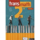 Transmath, Mathematiques , 2nde , Livre De L'eleve (edition 2010) - Collectif