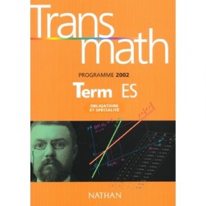 Transmath, Mathematiques , Terminale Es Obligatoire Et Specialite , Manuel De L'eleve (edition 2002) - Andre Antibi