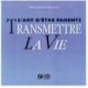 Transmettre La Vie , L'art D'etre Parents - Pierre-henri Meunier
