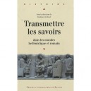 Transmettre Les Savoirs Dans Les Mondes Hellenistique Et Romain - Frederic Le Blay
