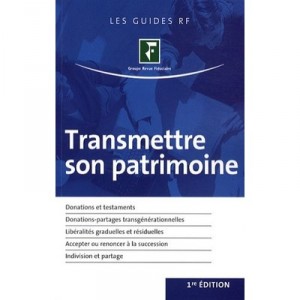 Transmettre Son Patrimoine (1e Edition) - Collectif