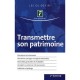 Transmettre Son Patrimoine (1e Edition) - Collectif