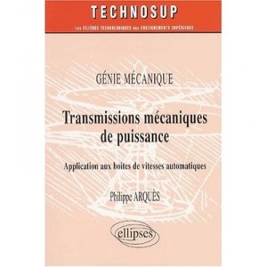 Transmissions Mecaniques De Puissance , Application Aux Boites De Vitesses Automatiques - Philippe Arques