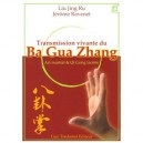 Transmission Vivante Du Ba Gua Zhang - Liu Jing Ru , Jerome Ravenet