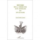 Histoire De La Medecine Aux Antilles Et En Guyane - Jean-claude Eymeri