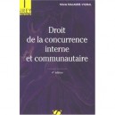 Droit De La Concurrence Interne Et Communautaire (4e Edition) - Marie Malaurie-vignal