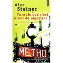 Tu Crois Que C'est A Moi De Rappeler ? - Alec Steiner