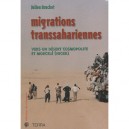 Migrations Transsahariennes , Vers Un Desert Cosmopolite Et Morcele (niger) - Julien Brachet